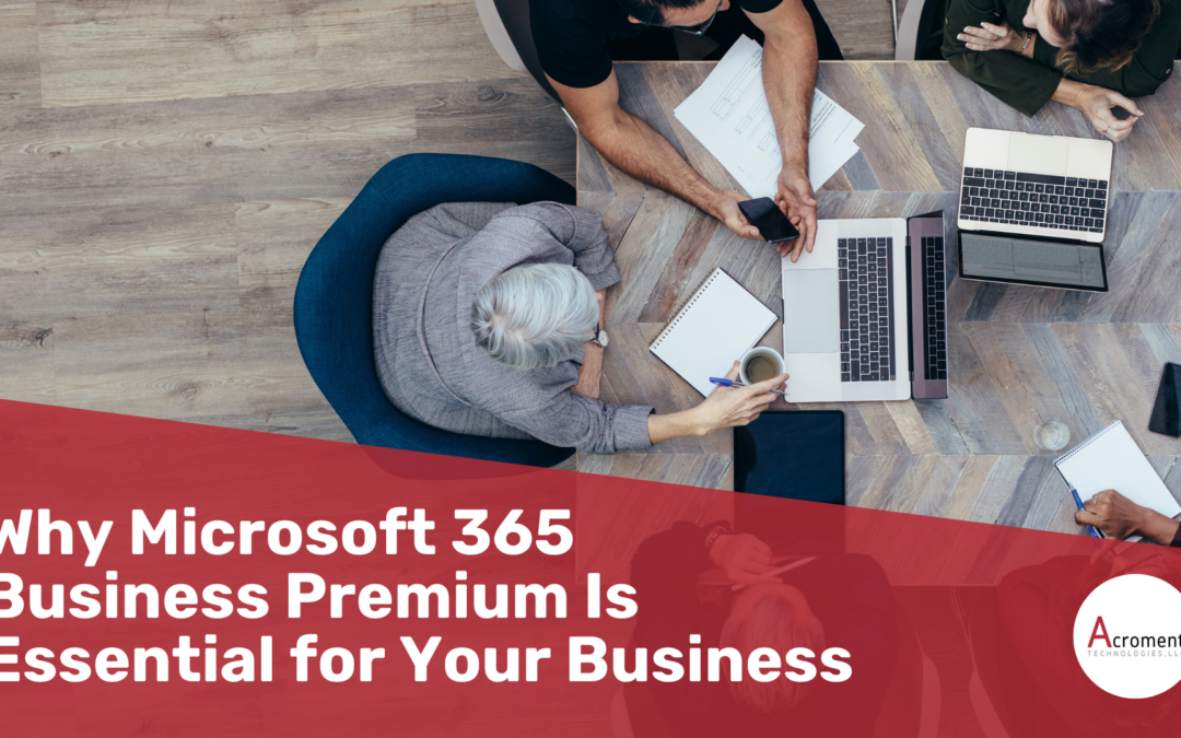 Why Microsoft 365 Business Premium Is Essential for Your Business